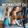 Workout DJ: Cardio Caffeine (Non-Stop 135 BPM Mix For Fitness and Workout), 2017