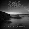 Shores of Oblivion - EP album lyrics, reviews, download