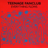 teenage fanclub - Everything flows