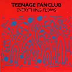 Everything Flows - EP - Teenage Fanclub