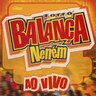 Forró Balança Neném (Ao Vivo) - Forró Balança Nenem Forró Balança Neném (Ao Vivo) - Forró Balança Nenem