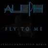 Fly to Me (Italoconnection Remix) - Single album lyrics, reviews, download
