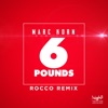 6 Pounds (Rocco Remix) [Remixes] - Single