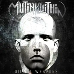 Silent Weapons (feat. Per Nilsson) - Single - Mutiny Within Silent Weapons (feat. Per Nilsson) - Single - Mutiny Within