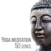 Stream & download Yoga Meditation 50 Songs - The Best Relaxing Music with Sounds of Nature to Relieve Stress, Spiritual Healing Zen Massage, Inner Peace