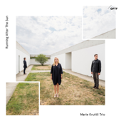 Running After the Sun - Marie Kruttli Trio
