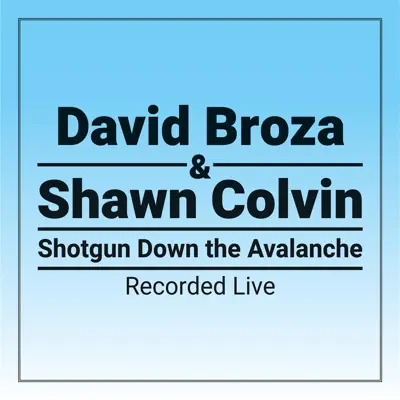 Shotgun Down the Avalanche (Live Version) - Single - Shawn Colvin