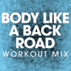 Body Like a Back Road (Extended Workout Mix) - Power Music Workout