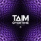 Overtime (feat. Thulani) [Jay Robinson Remix] - Taim lyrics