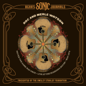 Bear's Sonic Journals: Never the Same Way Once (Live) - Doc & Merle Watson