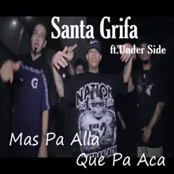 Mas Pa Allá Que Pa Aca - Single - Santa Grifa