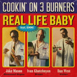 Cookin' On 3 Burners - Real Life Baby (feat. Emmi)