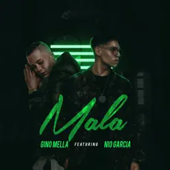 Mala (feat. Nio Garcia) - Single - Gino Mella
