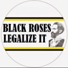 Black Roses Legalize it - Single