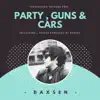 Party, Guns & Cars - Single album lyrics, reviews, download