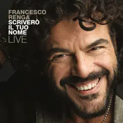 Scriverò il tuo nome (Live) - Francesco Renga