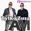 Am - Tylko Zuza