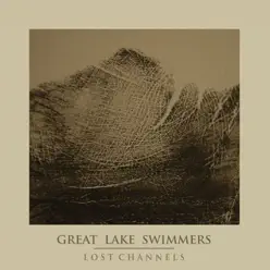 Lost Channels: The Collector's Edition - Great Lake Swimmers