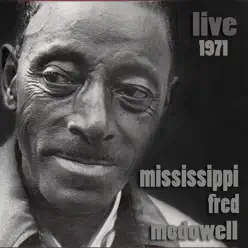 Live 1971 - Mississippi Fred McDowell
