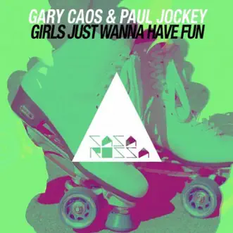 Girls Just Wanna Have Fun by Gary Caos & Paul Jockey song reviws