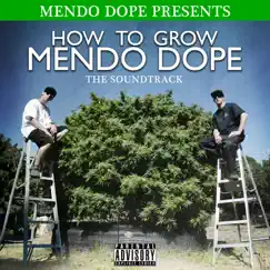 How to Grow Mendo Dope (Soundtrack) by Mendo Dope album reviews, ratings, credits