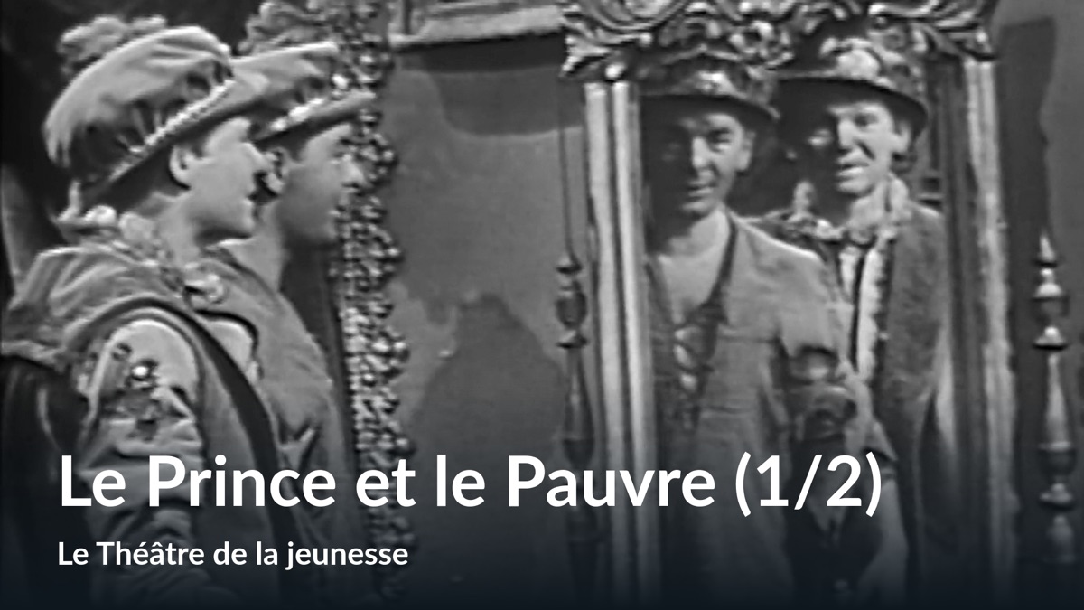 Le Prince et le Pauvre (1/2) (Le Théâtre de la jeunesse) | Apple TV (FR)