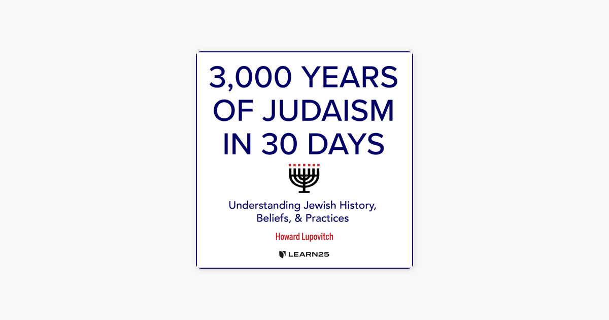 ‎3,000 Years Of Judaism In 30 Days: Understanding Jewish History ...