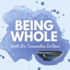 Being Whole with Dr. Cassandra LeClair artwork