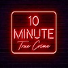10 Minute True Crime artwork