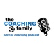 The Coaching Family Soccer Coaching Podcast