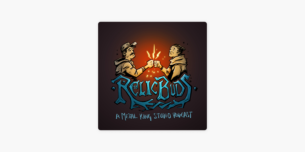 Relicbuds: A Metal King Studio Podcast on Apple Podcasts