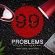 99 Problems Podcast