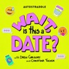 Wait, Is This A Date? artwork