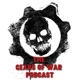 The Gears of War Podcast