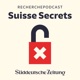“Suisse Secrets” - Der Podcast zur Recherche