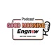 Good Morning Engnow podcast