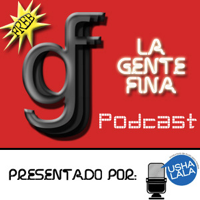 La Gente Fina (Podcast) - www.poderato.com/rafaelcopca