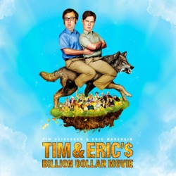 Tim and Eric's Billion Dollar Movie - Meet the Director and Actor