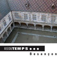 Das Zeitmuseum - Besançon podcast