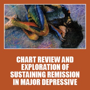 Chart Review and Exploration of Sustaining Remission in Major Depressive Disorder cover