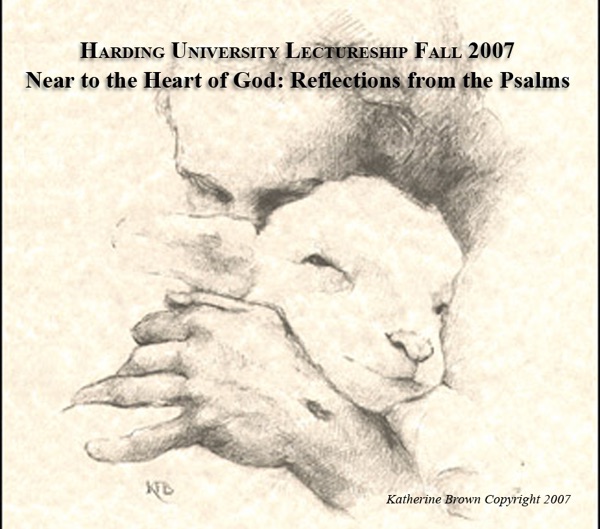 2007 Harding University Lectureship - Near to the Heart of God: Reflections in the Psalms cover