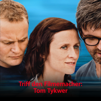 Tom Tykwer: Triff den Filmemacher podcast