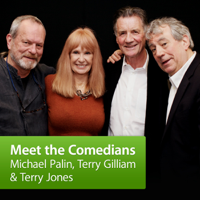 Michael Palin, Terry Jones, Terry Gilliam and Special Guest Carol Cleveland: Meet the Comedians podcast
