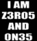 I AM Z3R05 AND 0N35