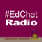#EdChat Radio