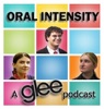 Oral Intensity: A Glee Podcast artwork