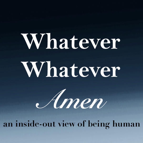 Whatever Amen : Sex and Love