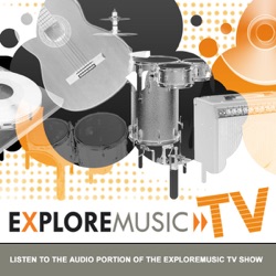 ExploreMusic TV Audio Podcast