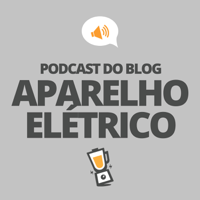 Aparelho Elétrico podcast