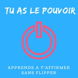 S02. Episode 38 - Si tu veux apprendre à t'affirmer sans vexer